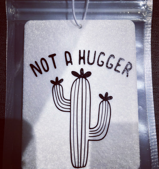 Not a Hugger - Re-usable Air Freshener